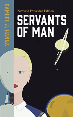 Servants Of Man: Expanded Edition (Age Of Androids)