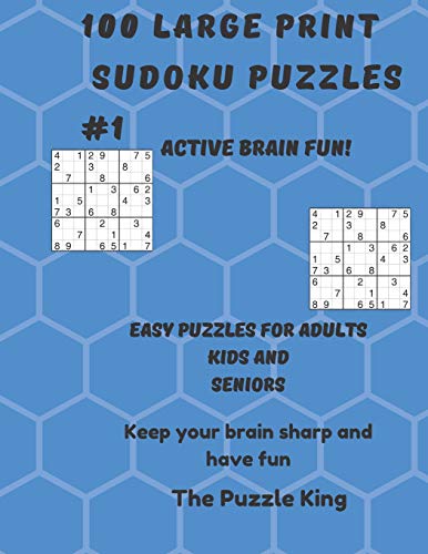 100 Large Print Sudoku Puzzles: Book #1 Easy Puzzles For Adults, Kids And Senior