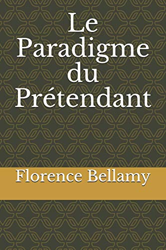 Le Paradigme Du Pr?tendant (French Edition)
