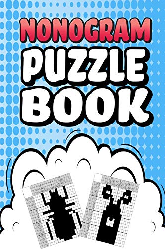 Nonogram Puzzle Book: 75 Mosaic Logic Grid Puzzles For Adults And Kids Perfect 6X9 Travel Size To Take With You Anywhere
