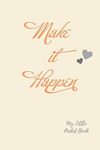 Make It Happen My Little Pocket Book: Weekly Layout Goal/Events Schedule , Compact Pocket Book 6X9 Inches Designed Sections Book --Notes Important Dates Items To Remember --Gift
