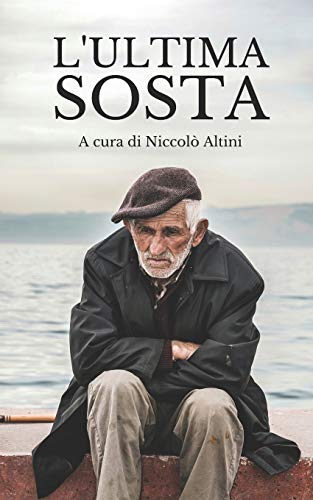 L'Ultima Sosta: Un Manoscritto Ritrovato (Italian Edition)