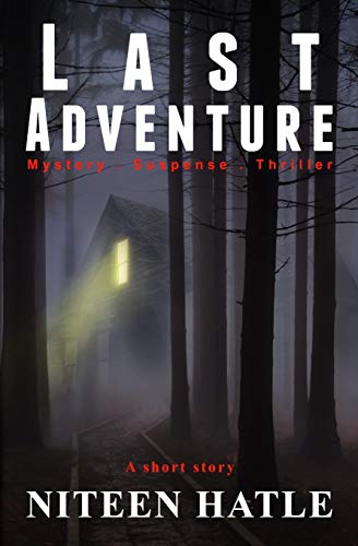 Last Adventure: A Chilling Account Of A Ghost Hunter