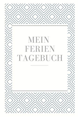 Mein Ferientagebuch: A5 52 Wochen Kalender Als Geschenk F?r Kinder | Ferientagebuch | Reisetagebuch | Ferienbuch | Kritzelbuch | Urlaubstagebuch F?r Die Sommerferien (German Edition)