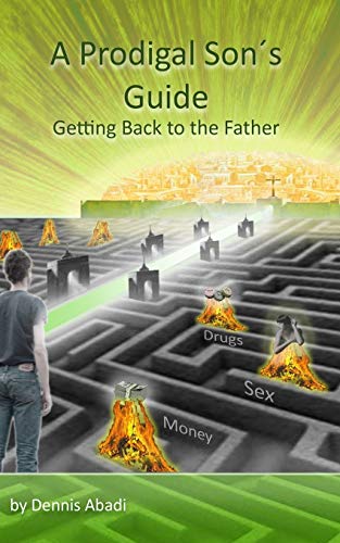 A Prodigal Son??s Guide: Getting Back to the Father