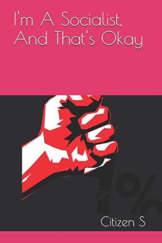 I'M A Socialist, And That's Okay