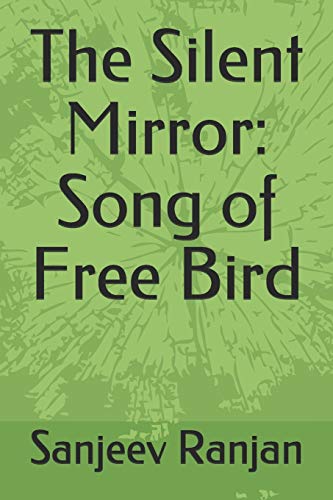 The Silent Mirror: Song Of Free Bird