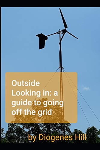 Outside Looking In: A Guide To Going Off-Grid