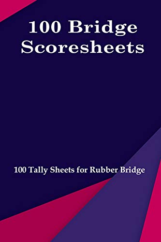 100 Bridge Scoresheets: 100 Tally Sheets For Rubber Bridge