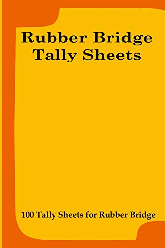 Rubber Bridge Tally Sheets: 100 Tally Sheets For Rubber Bridge