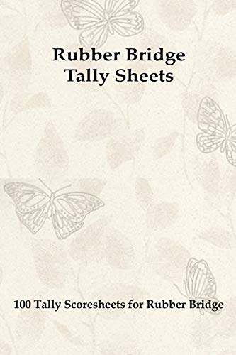 Rubber Bridge Tally Sheets: 100 Tally Scoresheets For Rubber Bridge