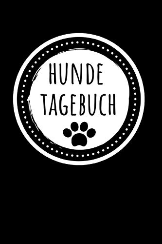 Hunde Tagebuch: F?r Die Sch÷Nsten Momente Mit Deinem Vierbeiner, 110 Seiten Im Tollen Pfoten-Design F?r Die Sch÷Nsten Erinnerungen Die Du Mit Deinem Hund Erlebt Hast (German Edition)