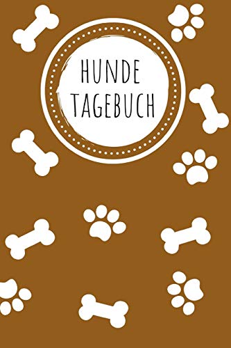 Hunde Tagebuch: F?r Die Sch÷Nsten Momente Mit Deinem Vierbeiner, 110 Seiten Im Tollen Pfoten-Design F?r Die Sch÷Nsten Erinnerungen Die Du Mit Deinem Hund Erlebt Hast (German Edition) - 9781077953819