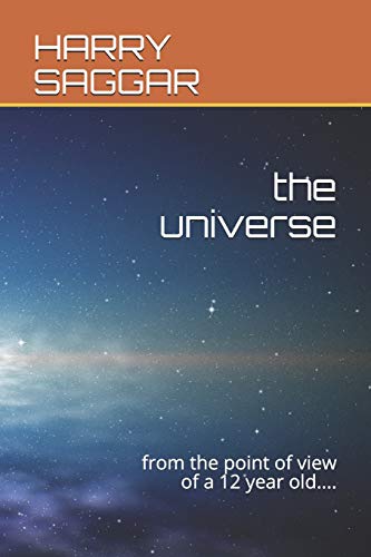 The Universe: From The Point Of View Of A 12 Year Old....