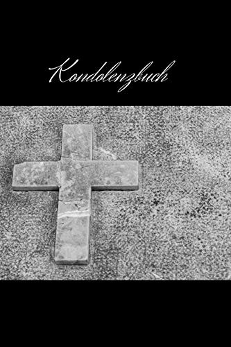 Kondolenzbuch: G?stebuch Und Trauerbuch F?r Beerdigungen (German Edition) - 9781078003957