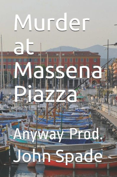 Murder At Massena Piazza: Anyway Prod. (French Edition)