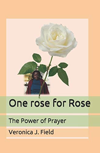 One Rose For Rose: The Power Of Prayer