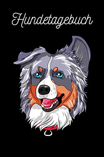 Hundetagebuch: Australischer Sch?ferhund (German Edition)