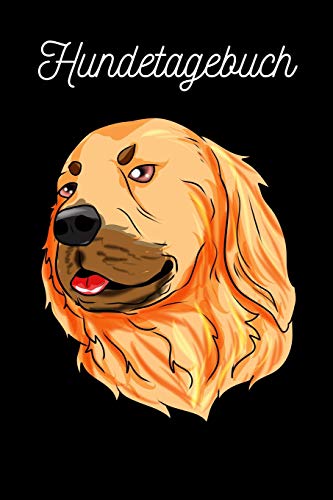 Hundetagebuch: Golden Retriever (German Edition)
