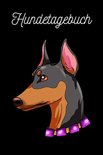 Hundetagebuch: Dobermann Pinscher (German Edition)