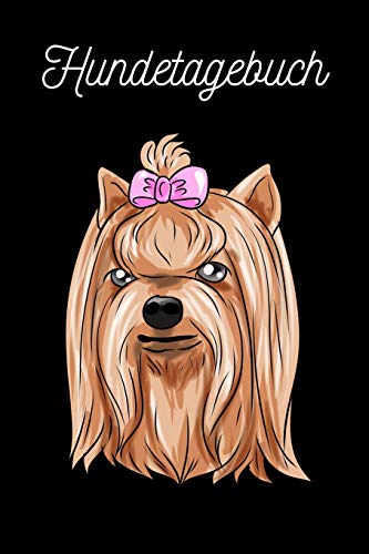 Hundetagebuch: Yorkshire Terrier | Zwerg-Terrier (German Edition)