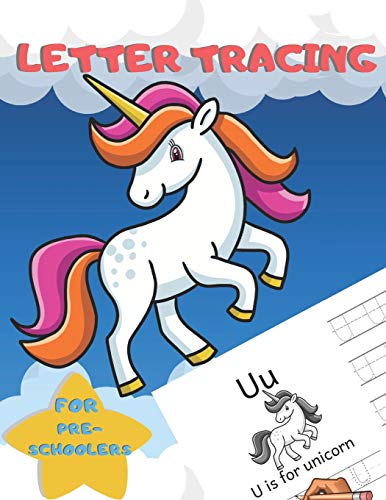 Letter Tracing For Preschoolers: Handwriting Practice Alphabet Workbook For Kids Ages 3-5, Toddlers, Nursery, Kindergartens, Homeschool | Learning To ... Volume 3 Unicorn | 8.5 X 11 Inches, 110 Pages