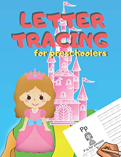Letter Tracing For Preschoolers: Handwriting Practice Alphabet Workbook For Kids Ages 3-5, Toddlers, Nursery, Kindergartens, Homeschool | Learning To ... 7 Princess | 8.5 X 11 Inches, 110 Pages