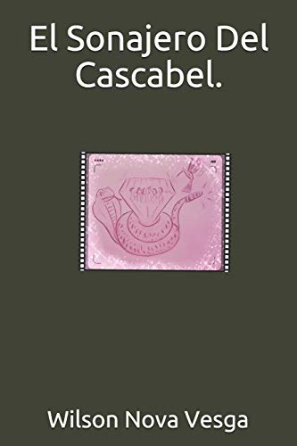 El Sonajero Del Cascabel. (Spanish Edition)