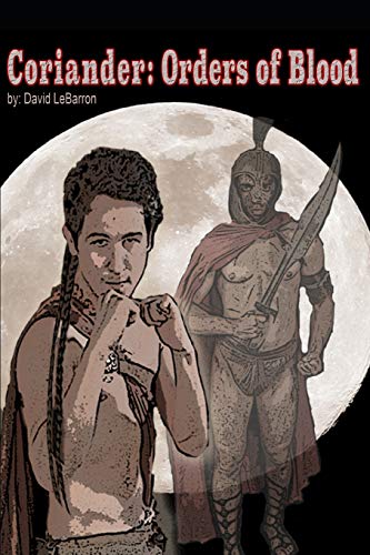 Coriander: Orders Of Blood (Coriander Series)
