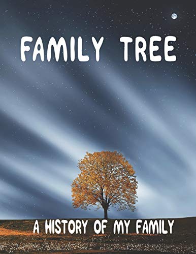 Family Tree: A History Of My Family; 8.5 X 11 Family Tree Research Workbook; - 9781078351041