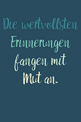 Die Wertvollsten Erinnerungen Fangen Mit Mut An.: A5 Terminplaner Planer Wochenplaner Kalender | Motivation Motivationshilfe Motivierende Spr?che | ... | 120 Seiten F?r 52 Wochen (German Edition) - 9781078392174