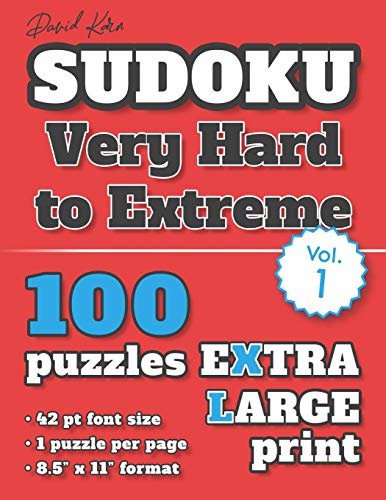 David Karn Sudoku Û Very Hard To Extreme Vol 1: 100 Puzzles, Extra Large Print, 42 Pt Font Size, 1 Puzzle Per Page