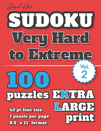 David Karn Sudoku Û Very Hard To Extreme Vol 2: 100 Puzzles, Extra Large Print, 42 Pt Font Size, 1 Puzzle Per Page