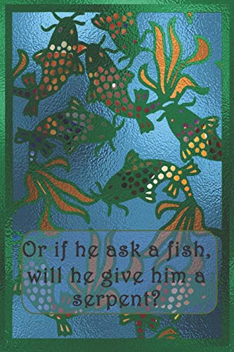 Or If He Ask A Fish, Will He Give Him A Serpent?: Dot Grid Paper