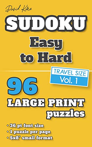 David Karn Sudoku Û Easy To Hard Vol 1: 96 Puzzles, Travel Size, Large Print, 36 Pt Font Size, 1 Puzzle Per Page