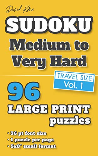 David Karn Sudoku Û Medium To Very Hard Vol 1: 96 Puzzles, Travel Size, Large Print, 36 Pt Font Size, 1 Puzzle Per Page