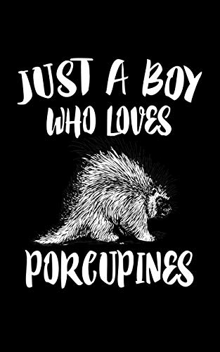 Just A Boy Who Loves Porcupines: Animal Nature Collection