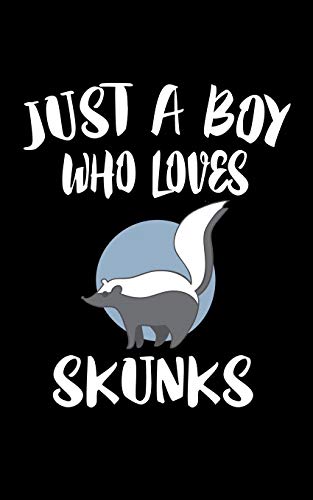 Just A Boy Who Loves Skunks: Animal Nature Collection