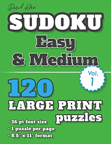 David Karn Sudoku Û Easy & Medium Vol 1: 120 Puzzles, Large Print, 36 Pt Font Size, 1 Puzzle Per Page