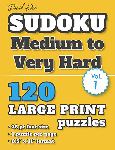 David Karn Sudoku Û Medium To Very Hard Vol 1: 120 Puzzles, Large Print, 36 Pt Font Size, 1 Puzzle Per Page