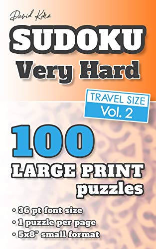 David Karn Sudoku Û Very Hard Vol 2: 100 Puzzles, Travel Size, Large Print, 36 Pt Font Size, 1 Puzzle Per Page