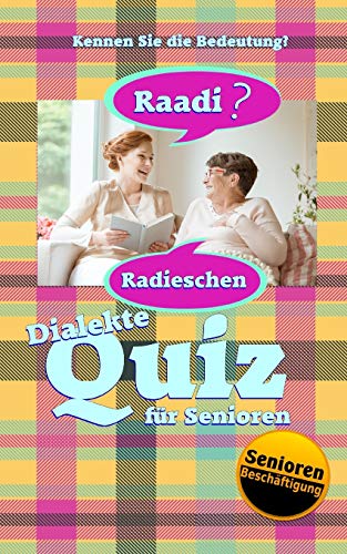 Dialekte-Quiz F?r Senioren: Kennen Sie Die Bedeutung? (Kurzfristige Besch?ftigung) (German Edition)