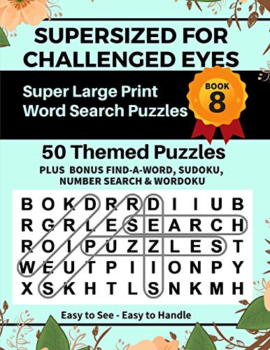 Supersized For Challenged Eyes, Book 8: Super Large Print Word Search Puzzles