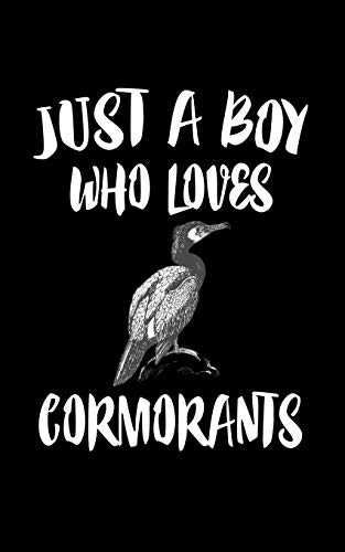 Just A Boy Who Loves Cormorants: Animal Nature Collection