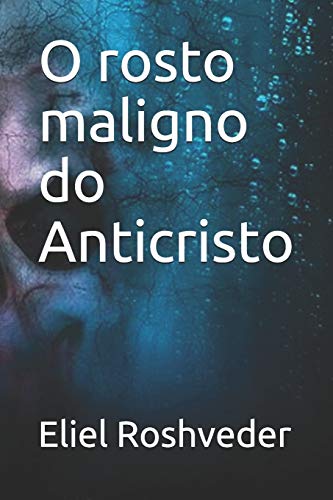 O Rosto Maligno Do Anticristo (S?Rie Contos De Suspense E Terror) (Portuguese Edition)