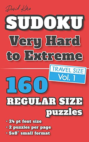 David Karn Sudoku Û Very Hard To Extreme Vol 1: 160 Puzzles, Travel Size, Regular Print, 24 Pt Font Size, 2 Puzzles Per Page