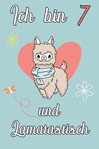 Ich Bin 7 Und Lamatastisch: Lama Mit Herz Schreibheft Mit 120 Linierten Seiten, Notizheft In Ca. Din A5, Ein Perfektes Individuelles Geschenk Passend ... Weihnachten Und Ostern (German Edition)