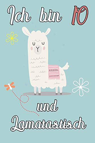 Ich Bin 10 Und Lamatastisch: Lama Mit Decke Schreibheft Mit 120 Linierten Seiten, Notizheft In Ca. Din A5, Ein Perfektes Individuelles Geschenk ... Weihnachten Und Ostern (German Edition)