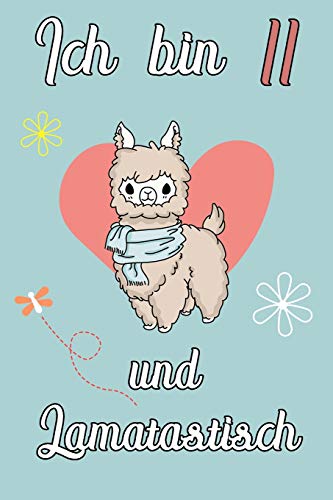 Ich Bin 11 Und Lamatastisch: Lama Mit Herz Schreibheft Mit 120 Linierten Seiten, Notizheft In Ca. Din A5, Ein Perfektes Individuelles Geschenk Passend ... Weihnachten Und Ostern (German Edition)