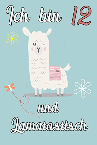 Ich Bin 12 Und Lamatastisch: Lama Mit Decke Schreibheft Mit 120 Linierten Seiten, Notizheft In Ca. Din A5, Ein Perfektes Individuelles Geschenk ... Weihnachten Und Ostern (German Edition)